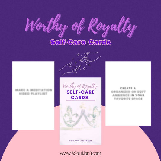 Worthy of Royalty Self-Care Card Deck